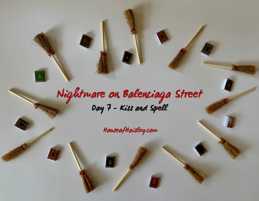 Nightmare on Balenciaga Street: Day 7 – Kiss and Spell